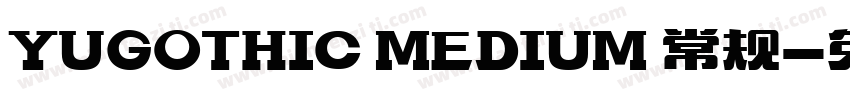 YUGOTHIC MEDIUM 常规字体转换